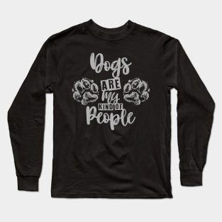 Dogs are my kind of people Long Sleeve T-Shirt